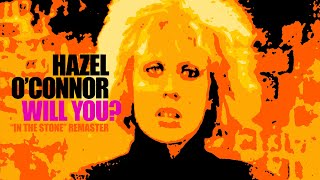 Hazel O&#39;Connor - Will You? (remaster)