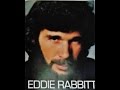 Its Always Like The First Time -  Eddie Rabbitt