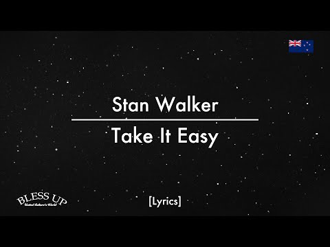 Stan Walker - Take It Easy (Lyrics)