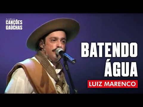 BATENDO ÁGUA - AO VIVO POR LUIZ MARENCO