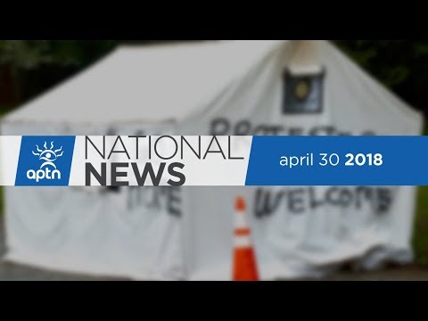 APTN National News April 30, 2018 – More arrests at Kinder Morgan site, investing in social housing