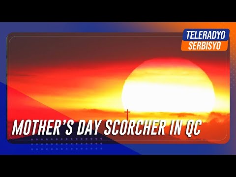 Metro Manila faces 43-degree weather; 44 C Mother’s Day scorcher in QC TeleRadyo Serbisyo