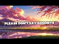 Please Don T Say Goodbye A Heartfelt Lofi Love Ballad Sad Lofi