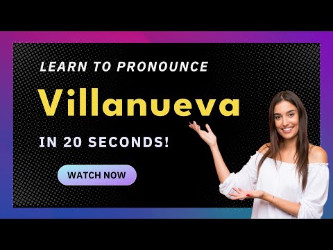 How to Pronounce Villanueva (Spain/Spanish Pronunciation)