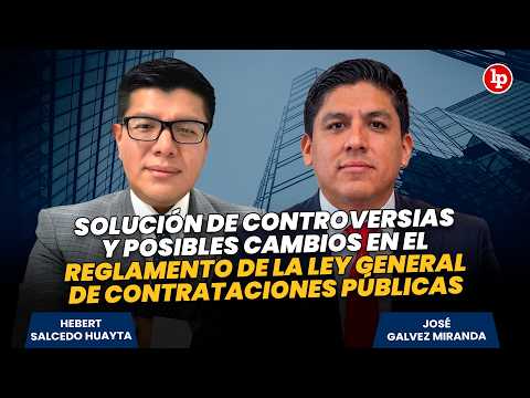 Solución de controversias en el reglamento de la Ley General de Contratciones Públicas l LP Derecho