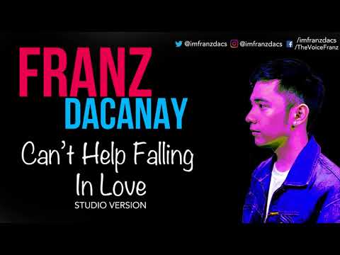 Franz Dacanay - Can't Help Falling In Love (Studio Version)