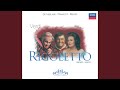 Verdi Rigoletto Act III La Donna è Mobile Un Dì Se Ben Rammentomi Extract