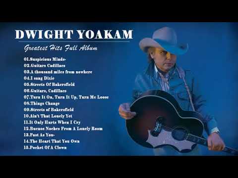 Dwight Yoakam Greatest Hits Full Album 2022 - Best Songs Of Dwight Yoakam