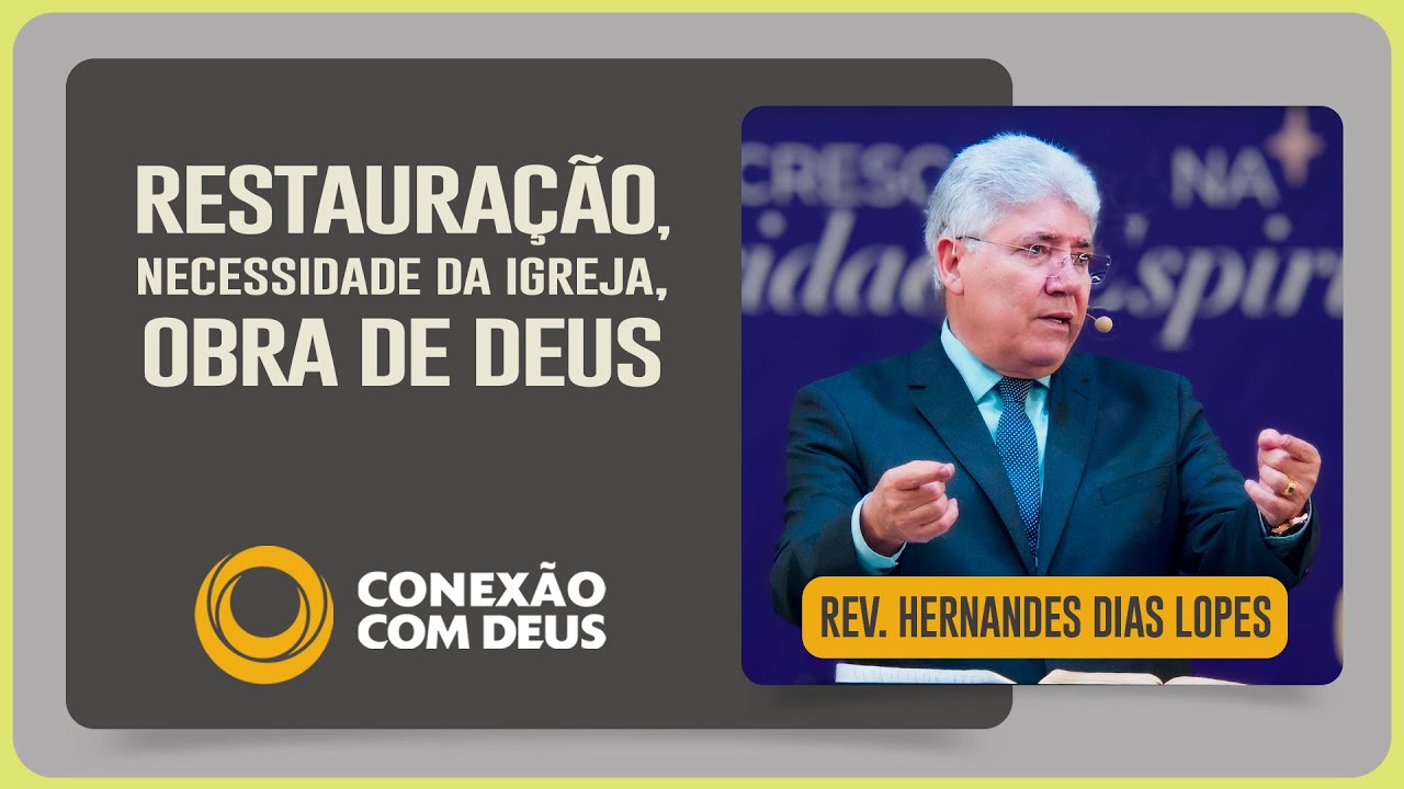 RESTAURA MINHA VIDA, SENHOR! | Rev. Hernandes Dias Lopes | Conexão com Deus | IPP