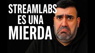 😱 STREAMLABS ES UNA MIERDA 🔥 MI OPINION SINCERA