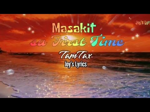 Masakit Sa First Time~Tamtax~Lyrics