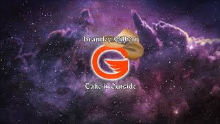 Brantley Gilbert - Take it Outside