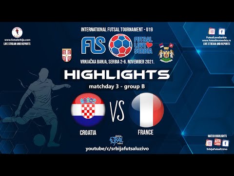 Croatia - France highlights | U19 International tournament Futsal Love Serbia
