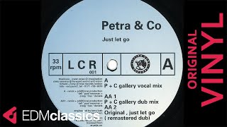 Petra & Co - Just Let Go (P + C Gallery Vocal Mix) (1998) - VINYL