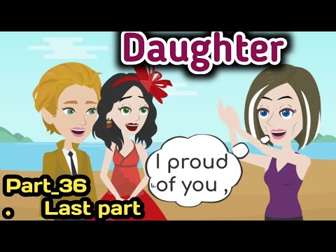 Daughter part 36 | Last part |  Animated story | English story | learn English | Simple English
