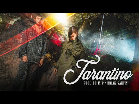 Joel De La P, Brian Santin - Tarantino [Video Oficial]
