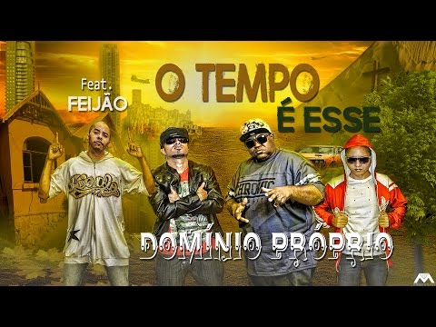 O tempo é esse - Domínio Próprio Feat  Feijão