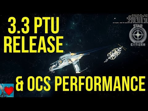 Star Citizen 3.3 PTU Release & OCS Performance