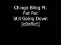 Chingo Bling Ft. Fat Pat - Still Going Down