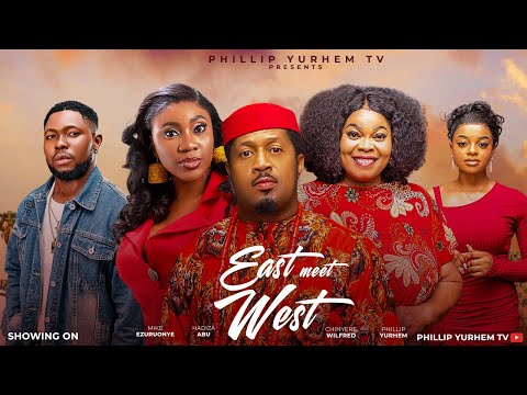 EAST MEET WEST - Mike Ezuruonye, Chinyere Wilfred, Hadiza Abubakar ( New Nollywood Movies )