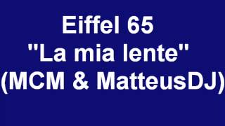 Eiffel 65 - La Mia Lente (MCM & Matteus DJ Remix)