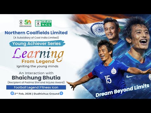 Bhaichung Bhutia at  NCL, Singrauli