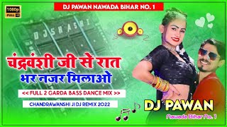 Chandravanshi Ji Se Rat Bhar Najar Milao Dj Remix 