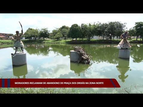 Moradores reclamam de abandono de Praça dos Orixás na zona norte 05 01 2023