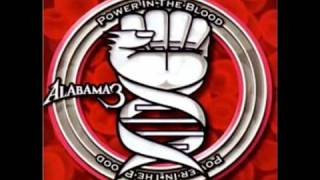 Alabama 3 - The Moon has Lost the Sun - Power in the Blood