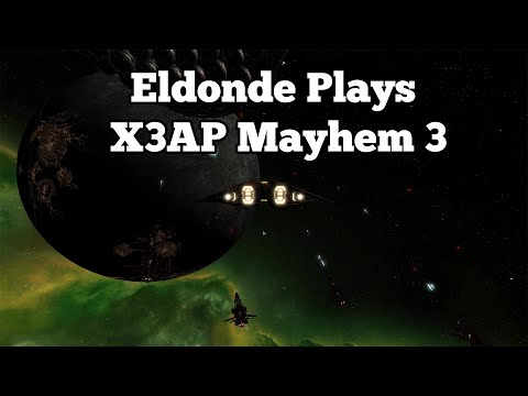Eldonde Plays X3AP - Mayhem 3: Episode 36