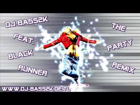 DJ-Bass2K feat. Black Runner - The Party Remix