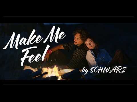 SCHWARZ -  Make Me Feel (Official Video)