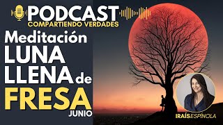 Meditación Luna Llena de Fresa - Junio