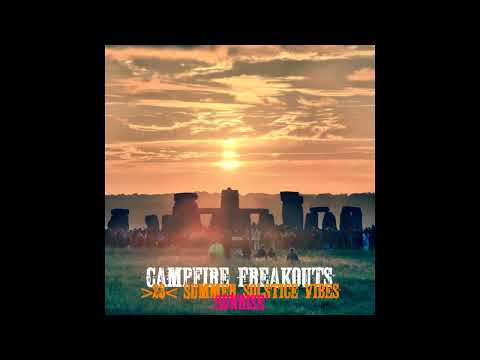23 Campfire Freakouts - Summer Solstice (Sunrise)