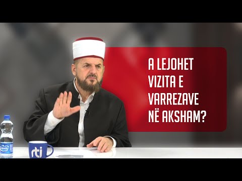 A lejohet vizita e varrezave në Aksham? - SHKËPUTJE - Dr. Shefqet Krasniqi