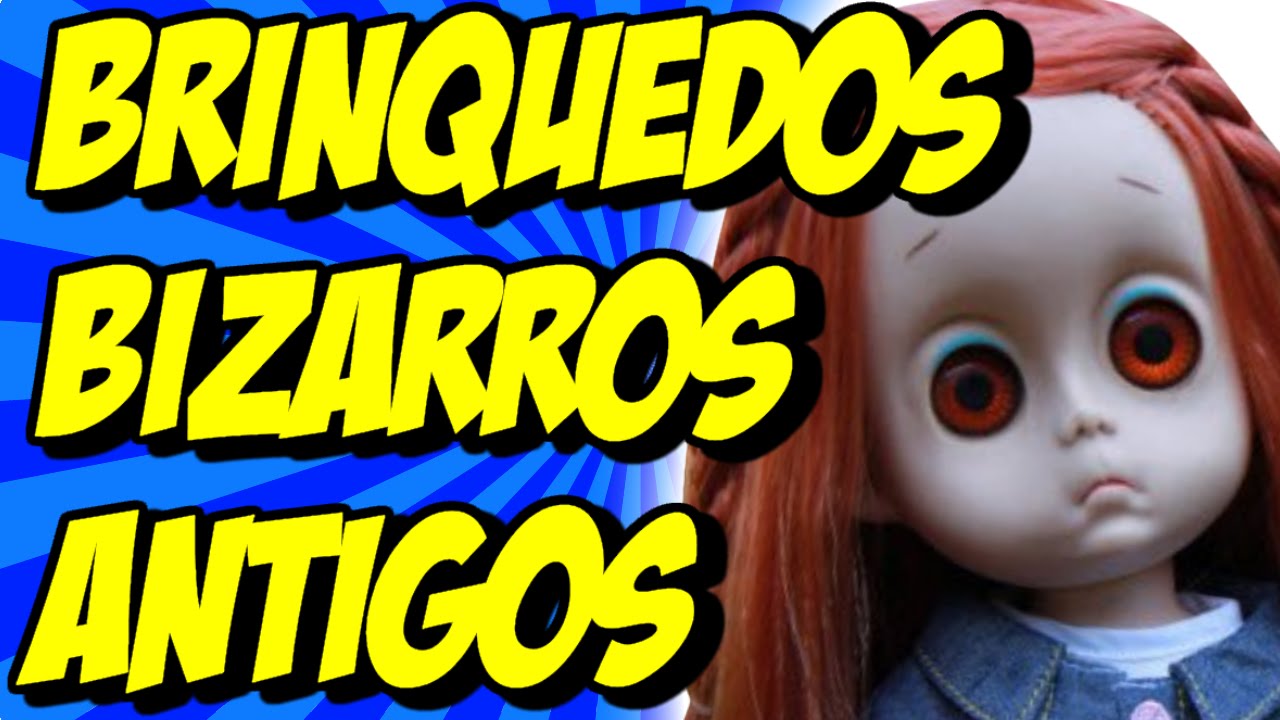 10 BRINQUEDOS BIZARROS QUE JÁ EXISTIRAM | Mundo Bizarro