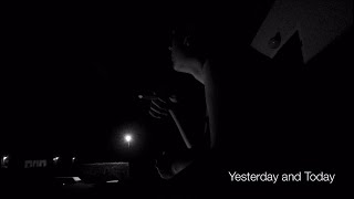 Yesterday and Today - Short Film