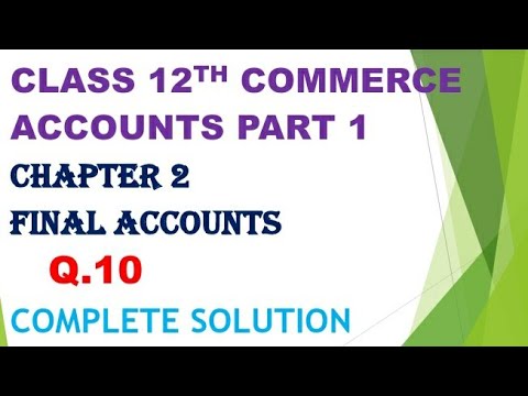 class 12th commerce accounts part 1 chapter 2 final accounts Q.10 #gseb #12thcommerce #finalaccounts