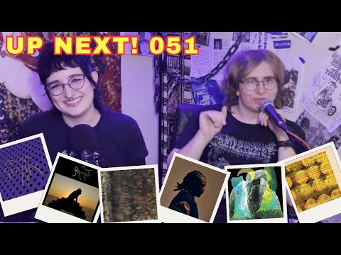 UP NEXT! 051: Antifacist Black Metal, Poetic Shoegaze, Prog Indie, and More!