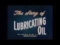THE STORY OF LUBRICATING OIL 1949