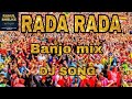 Rada Rada (official remix) Banjo mix DJ song 🎉🎉