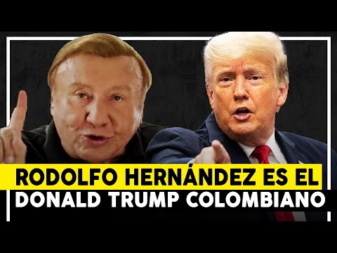 RODOLFO HERNÁNDEZ EL TRUMP COLOMBIANO l Un peligro el candidato de la corrupción