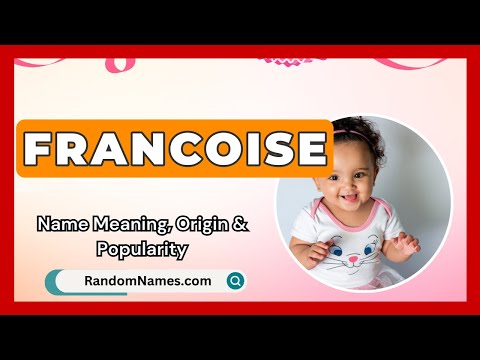 Francoise - Baby Girl Name Meaning, Origin & Popularity - RandomNames.com