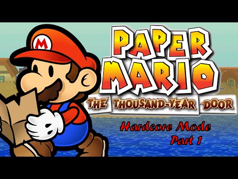 Hardcore Mode: Thousand Year Door Part 1 (Rogueport)