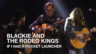 Bruce Cockburn - If I Had a Rocket Launcher (Blackie and the Rodeo Kings cover)