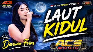 Download lagu LAUT KIDUL || DEVIANA FERRA || ACS MUSIC mp3 Download lagu LAUT KIDUL || DEVIANA FERRA || ACS MUSIC mp3