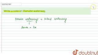 Write a note on Danube waterway. | CLASS 12 | TRANSPORT AND COMMUNICATION  | GEOGRAPHY | Doubtnu...