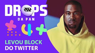 Drops da Pan: Kanye West é bloqueado no Twitter