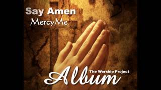 MercyMe - Say Amen
