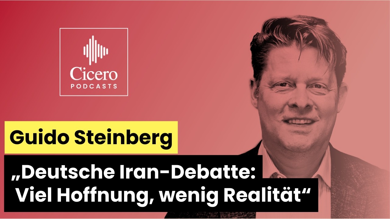 „Deutsche Iran-Debatte: Viel Hoffnung, wenig Realität“ - Guido Steinberg